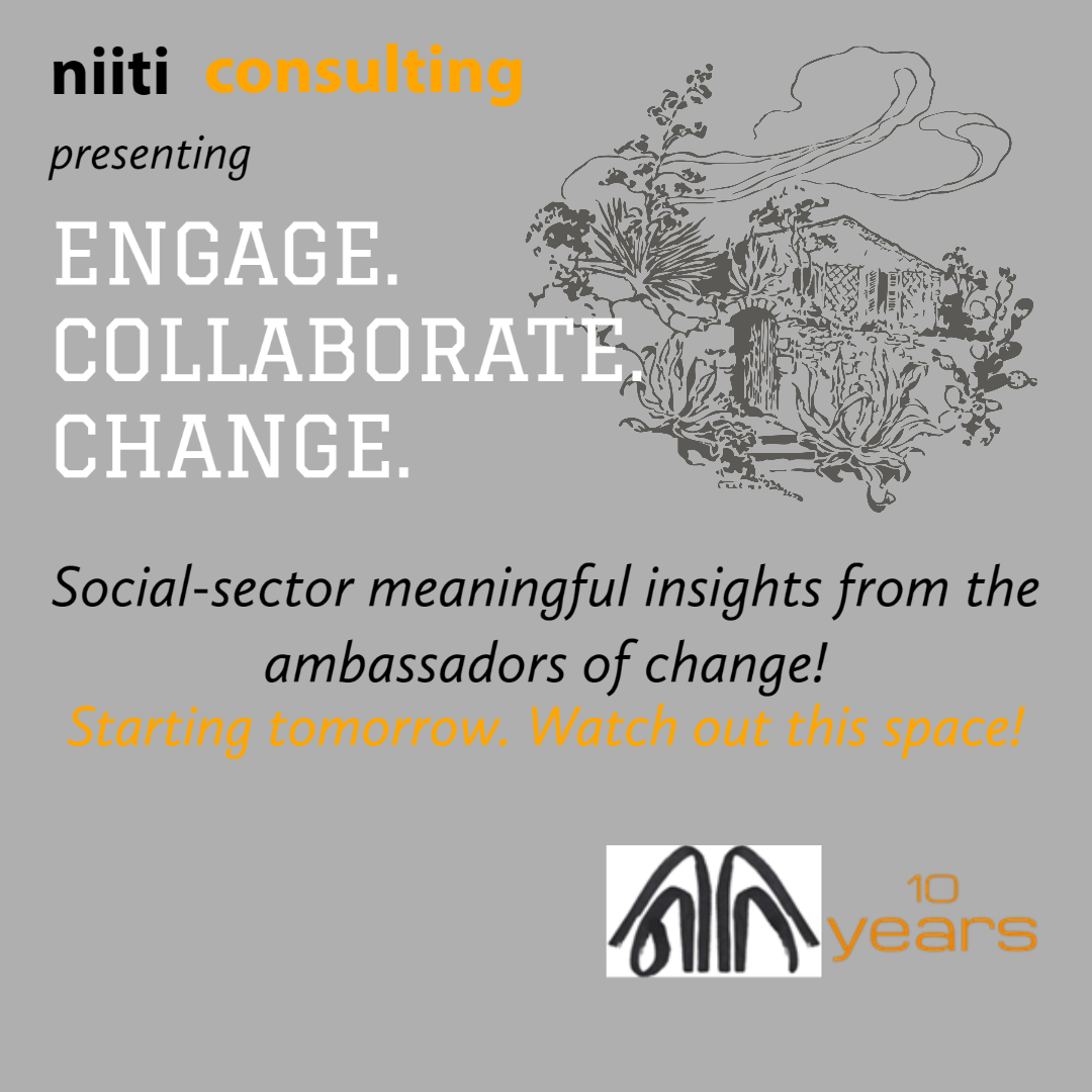 ENGAGE. COLLABORATE. CHANGE.- niiti consulting presents an online campaign to celebrate social sector works and experts!