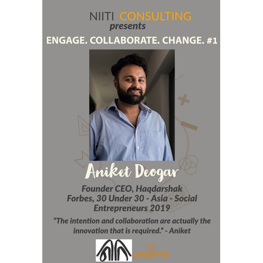 1 ENGAGE. COLLABORATE. CHANGE. : Last mile connectivity of government schemes: Aniket Deogar, Founder and CEO- Haqdarshak